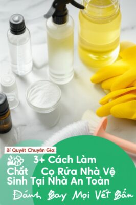 Bí Quyết Chuyên Gia: 3+ Cách Làm Chất Cọ Rửa Nhà Vệ Sinh Tại Nhà An Toàn, Đánh Bay Mọi Vết Bẩn