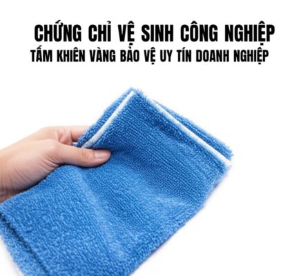 Chứng Chỉ Vệ Sinh Công Nghiệp: Tấm Khiên Vàng Bảo Vệ Uy Tín Doanh Nghiệp
