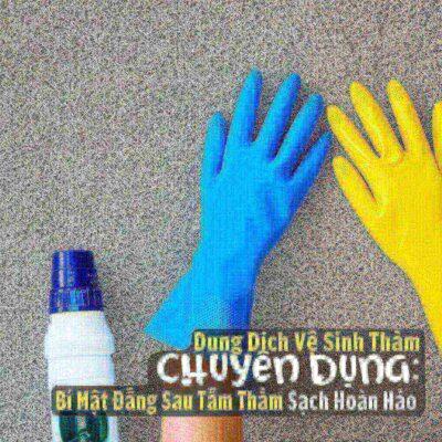 Dung Dịch Vệ Sinh Thảm Chuyên Dụng: Bí Mật Đằng Sau Tấm Thảm Sạch Hoàn Hảo